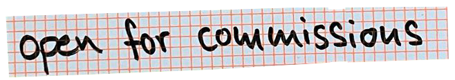 open for comissions